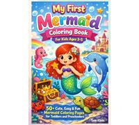 My First Mermaid Coloring Book for Kids Ages 3-5: 50+ Cute, Easy & Fun Mermaid Coloring Pages for Toddlers and Preschoolers