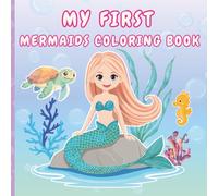 My First Mermaids Coloring Book: Cute Sea Life and Mermaids Activity Book for Kids 1-5 | Large Drawings with Thick Lines for Toddlers | Fun Underwater Coloring Gift for Toddler Girls & Boys