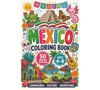 My First Mexico Coloring Book for Kids: 50 Fun and Easy Mexico-Themed Pictures Featuring Famous Landmarks, Animals, Food, Tradition and Adventures for Ages 4-8 (My First Country Coloring Books)