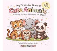 My First Mini Book of Cute Animals: Coloring Book for Kids Ages 3-6 (Vol 2) | Easy Animal Coloring Pages | Pocket Size: Cute & Simple Designs for ... Book (Mind Benders Pocket Coloring Fun)