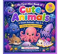 My First Mini Book of Cute Animals: Ocean Animals (Vol. 3): Deep Sea Discoveries | Coloring Book for Kids Ages 3-6 | Fun & Easy Coloring Pages (Mind Benders Pocket Coloring Fun)