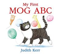 My First MOG ABC: The illustrated adventures of the nation’s favourite cat, from the author of The Tiger Who Came To Tea