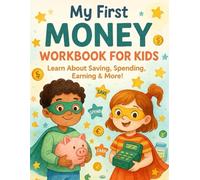 My First Money Workbook For Kids: Learn About Saving, Spending, Earning & More | +80 interactive pages