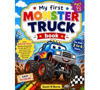 My First Monster Truck Coloring Book - Part-02: Fun & Easy Monster Truck Coloring Pages for Kids Ages 3-6 | Big, Simple Designs to Boost Creativity, Fine Motor Skills & Early Learning | Part 2