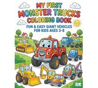 My First Monster Trucks & Big Machines Coloring Book: Fun & Easy Giant Vehicles for Kids Ages 3-8