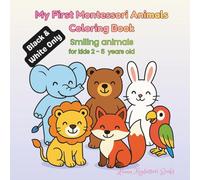 My First Montessori Animals Coloring Book - Black And White: Smiling animals for kids 2-5 years old