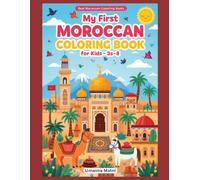 My First Moroccan Coloring Book: Fun and Easy Coloring Pages for Kids to Discover Morocco's Culture, Landmarks, Animals, Food, and traditions
