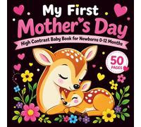 My First Mother’s Day High Contrast Baby Book for Newborns 0-12 Months: Cute Black and White Images For Babies From Birth, Perfect for Visual Sensory stimulation, Great Gift