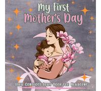 My First Mother’s Day: High Contrast Baby Book for Newborns (Black & White Visual Stimulation for 0-6 Months)