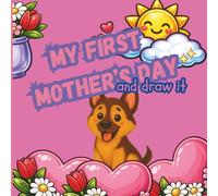 My First Mother's Day - A Festive Coloring Book for Toddlers: My First Series