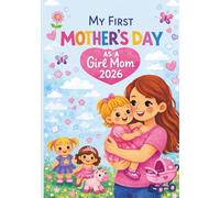 My First Mothers Day As A Girl Mom 2026 Composition Notebook: Cute Illustrated Journal for Women with Baby Daughter, Floral Composition Book for Writing, Planning and Daily Notes