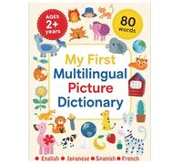 My First Multilingual Picture Dictionary - English / Japanese / Spanish / French: 80 Simple First Words in English, Spanish, Japanese & French | ... Toddlers & Preschoolers . (Learn with LEO)