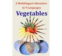 My First Multilingual World Vegetables: Learn Vegetables in 9 Languages (“Little Polyglot Books”)