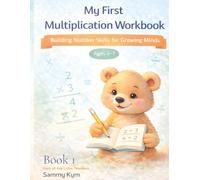 My First Multiplication Workbook: For Ages 5-7