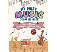 My First Music Coloring Book: Color and Trace Musical Instrument Names for Kids Ages 4-8
