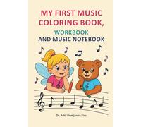 My First Music Coloring Book, Workbook and Music Notebook