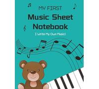 My First Music Composition Notebook for Kids: Blank Staff Paper for Young Musicians | 100 Pages of Wide 5-Line Staves | Cute Bear & Piano Theme | 8.5" ... or Songwriting (Music Composition Series)