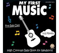 My First Music, High Contrast Baby Book for Newborns, 0-12 Months: Black and White Images to Develop Babies Eyesight | Infants Visual Stimulation