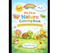 My First Nature Coloring Book for Kids Ages 3-5: Easy and Fun Coloring Pages for Toddlers | Cute Animals, Plants, and Nature Scenes for Early Learning