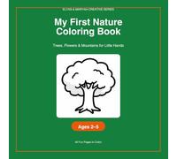 My First Nature Coloring Book: Trees, Flowers & Mountains for Little Hands (Elyas & Maryah Creative Series)