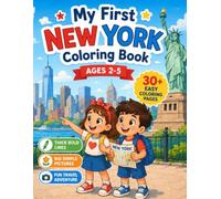 My First New York Coloring Book: A Travel Coloring Book for Kids Ages 2-5 with 30+ Easy Coloring Pages of Landmarks, Food, and Big-City Adventures
