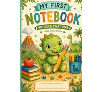 My First Notebook Dinosaur Edition: Big Ideas Start Here