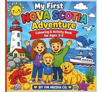 My First Nova Scotia Adventure: A Fun Coloring and Activity Book for Kids Ages 3-5 Featuring Lighthouses, Whales, Lobsters, Ferries, Mazes, Spot the ... Games and Preschool Learning Activities