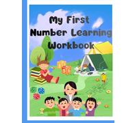 My First Number Learning Workbook: Number Tracing, Number Coloring, Counting Activities, Missing Numbers, Before & After Numbers, and Number Recognition Practice for Kids Ages 3-6