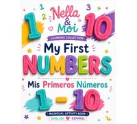 My First Number | Mis Primeros Números: Nella & Moi Collection | Bilingual Activities in English & Spanish | Trace, Count, Color, Match, Draw & Learn Numbers 1-10 (Nella & Moi Preschool Collection)