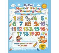 MY FIRST NUMBER TRACING AND COLOURING BOOK FOR KIDS AGES 3-5: Learn to trace and color numbers 1-20 | Fun number tracing and coloring book for toddlers and pre schoolers.