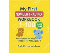 My First Number Tracing Workbook 1-100: Fun Number Writing Practice for Kids Ages 3-6 | Big Numbers, Counting & Fine Motor Skills