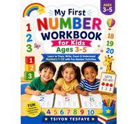 MY FIRST NUMBER WORKBOOK: For Kids ages 3-5 Learn to Trace, Write, Count & Understand Numbers 1-20 with Fun Number Activities