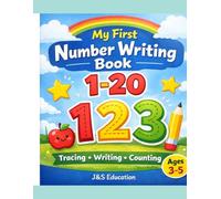 My First Number Writing Book: Tracing, Writing and Counting Practice Workbook for Preschoolers Ages 3-5