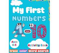 My First Numbers 1-10 Activity Book age 3-5: 75+ Early Math Learning Pages to Trace, Count, Color, Mazes, Word Search & More Fun!
