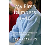 My First Numbers 1-10: Tracing Workbook for Preschool and Kindergarten Kids