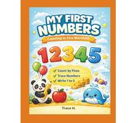 My First Numbers 1-5 for Kids Ages 4-6: Preschool Math Workbook | Counting to Five, Trace and Write Numbers, Kindergarten Readiness Activities