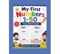 My First Numbers 1-50: My First Numbers 1-50 A Fun Preschool Workbook for Tracing, Writing, Counting, Number Recognition, Missing Numbers, & Matching for Ages 3-6