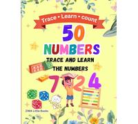 My First Numbers 1-50 Tracing, Counting & Learning Book for Kids: Fun Number Tracing, Counting Activities and Early Math Practice for Toddlers, Preschoolers & Kindergarten Kids Ages 3-6