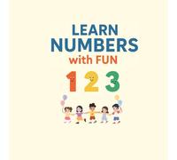 My First Numbers 1 to 20: Count with Colorful Objects - A Fun Learning Book for Toddlers: Perfect for Ages 2-4 | Fun Learning with Everyday Objects