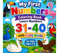 My First Numbers 31-40 Coloring Book: Fun Number Tracing, Counting and Coloring Activities for Kids Ages 3-5 (My First Numbers Coloring Book)