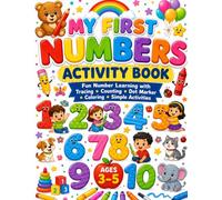 My First Numbers Activity Book: Fun Number Learning with Tracing, Counting, Dot Marker, Coloring & Simple Activities for Preschool Kids Ages 3-5