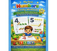 My First Numbers Activity Workbook: Trace, Count, Match & Write Numbers - Fun Worksheets for Early Learners Ages 2-5 (My First Alphabet Fun Activity Series)