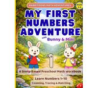 My First Numbers Adventure with Bunny and Mini: A Story-Based Preschool Math Workbook for Ages 3-5 | Learn Numbers 1-10 with Counting, Tracing & Matching Activities (Rabbitoons Math Adventures)