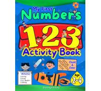 My First Numbers and Activity Book for Kids Ages 2-4: Learn Numbers 1-10 with Tracing, Counting, Coloring and Fun Find-the-Number Activities for Toddlers and Preschoolers