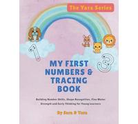 My First Numbers and Tracing Book: Building Number Skills, Shape Recognition, Fine Motor Strength and Early Thinking for Young Learners (The Yara Series)
