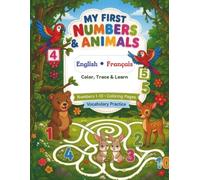 My First Numbers & Animals: Bilingual Coloring and Tracing Book for Kids - English & French Edition