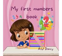 My First Numbers Book: Counting 1 to 10 for Toddlers. Early Maths and Number Learning Book for Ages 0-5 (My First Early Learning Series)