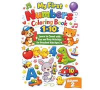 My First Numbers Coloring Book 1-10: Learn to Count with Fun and Easy Coloring Activities for Kids Ages 3-6 (Colorful Learning Academy)