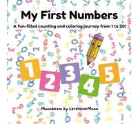 "My First Numbers" Coloring Book: A Fun Counting and Tracing Coloring Book, Learn Numbers 1 to 20 with Big Bold Images and Practice Pages ("My First" Coloring Books)
