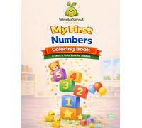 My First Numbers Coloring Book: A Learn & Color Activity Book for Toddlers and Preschoolers (My First Coloring & Learning Collection)